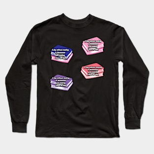 A day without reading is like just kidding i have no idea sticker pack funny quote design. Long Sleeve T-Shirt